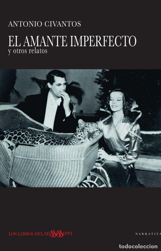 B&uuml;cher: EL AMANTE IMPERFECTO Y OTROS RELATOS - CIVANTOS MAYO, ANTONIO