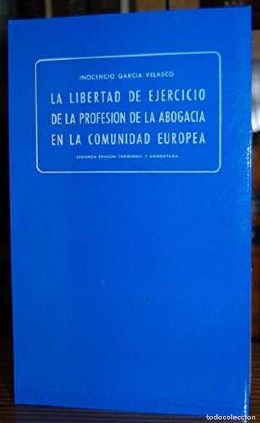 Libros: LIBERTAD EJERCICIO PROFESI&Oacute;N ABOGADA COMUNIDAD EUROPEA - Garc&aacute;a Velasco, Inocencio