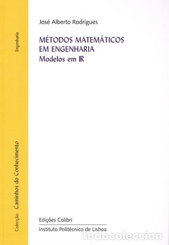 Libros: M&Eacute;TODOS MATEM&Aacute;TICOS EM ENGENHARIAMODELOS EM IR - Alberto Rodrigues, Jos&eacute;