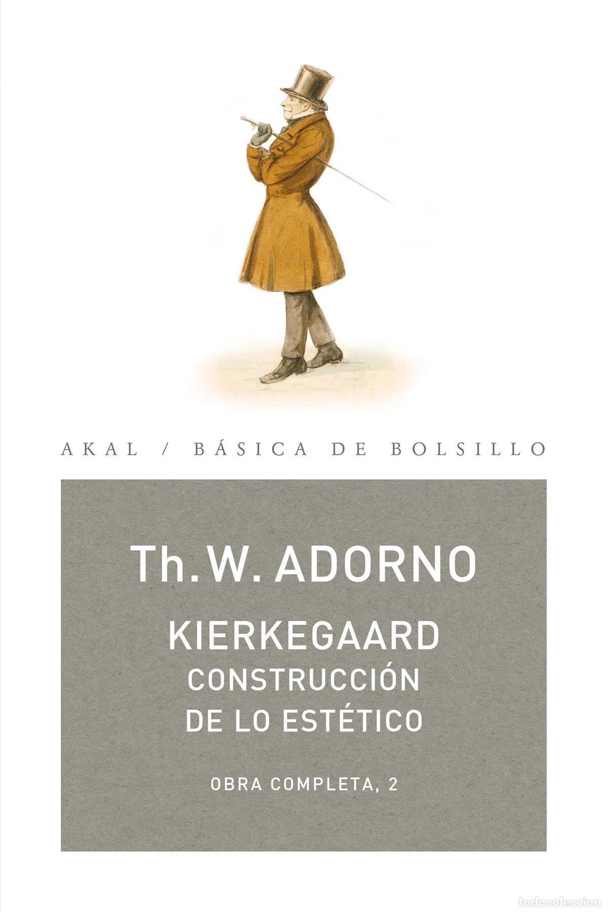Libros: KIERKEGAARD, CONSTRUCCI&Oacute;N DE LO EST&Eacute;TICO - Adorno, Theodor
