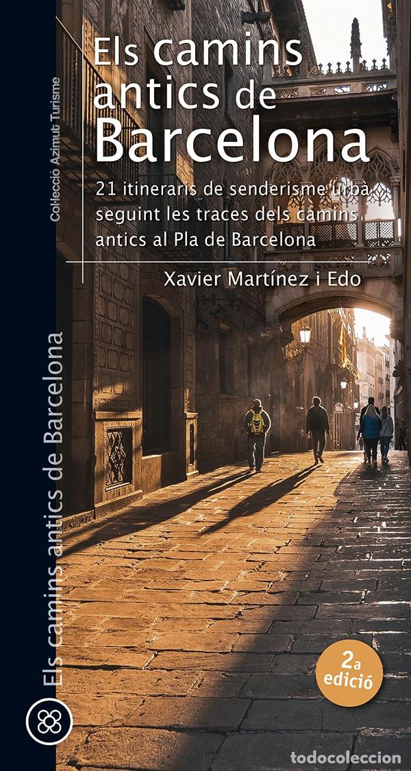 Libros: ELS CAMINS ANTICS DE BARCELONA - Mart&iacute;nez i Edo, Xavier