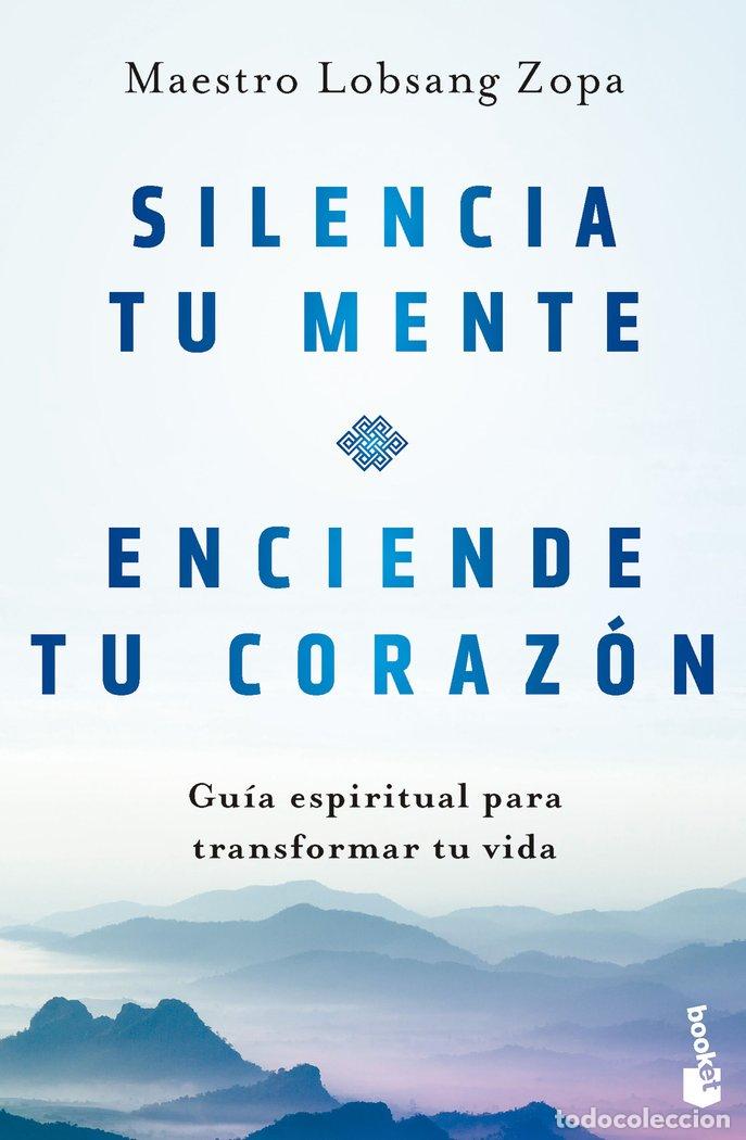 Libros: SILENCIA TU MENTE ENCIENDE TU CORAZON - MAESTRO LOBSANG ZOPA