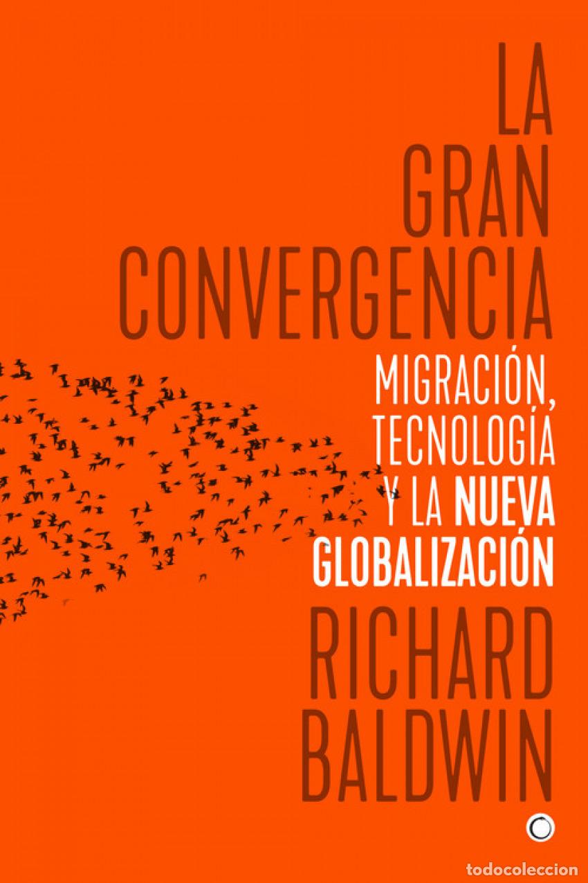 Libros: LA GRAN CONVERGENCIA - Baldwin, Richard