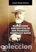 Libros: NARRACIONES ANECD&Oacute;TICAS DE DON FRANCISCO RODR&Iacute;GUEZ MAR&Iacute;N - Guit&eacute;rrez Rayego, Joaqu&iacute;n