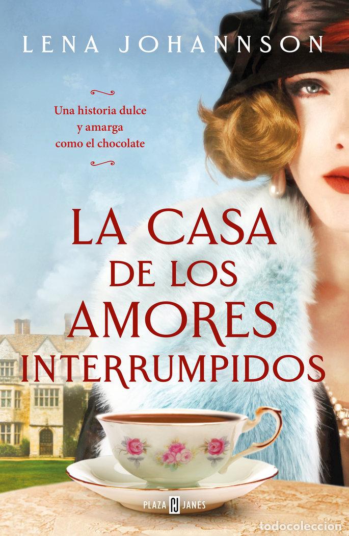 Libros: LA CASA DE LOS AMORES INTERRUMPIDOS - JOHANNSON, LENA