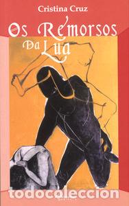 Libros: OS REMORSOS DA LUA - Cruz, Cristina