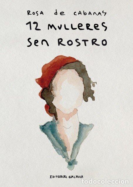 books: 12 MULLERES SEN ROSTRO - ROSA DE CABANAS