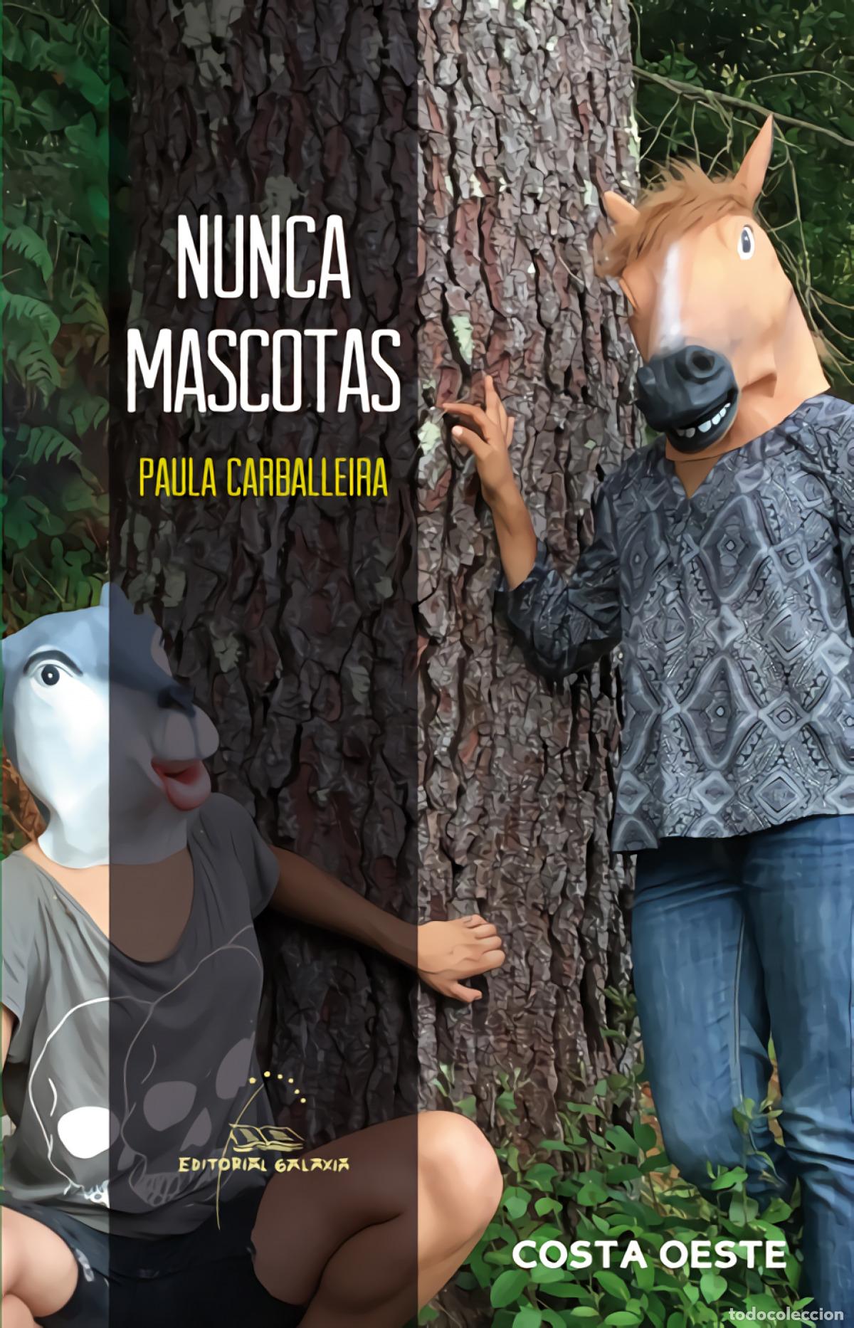 Libros: NUNCA MASCOTAS - CARBALLEIRA, PAULA