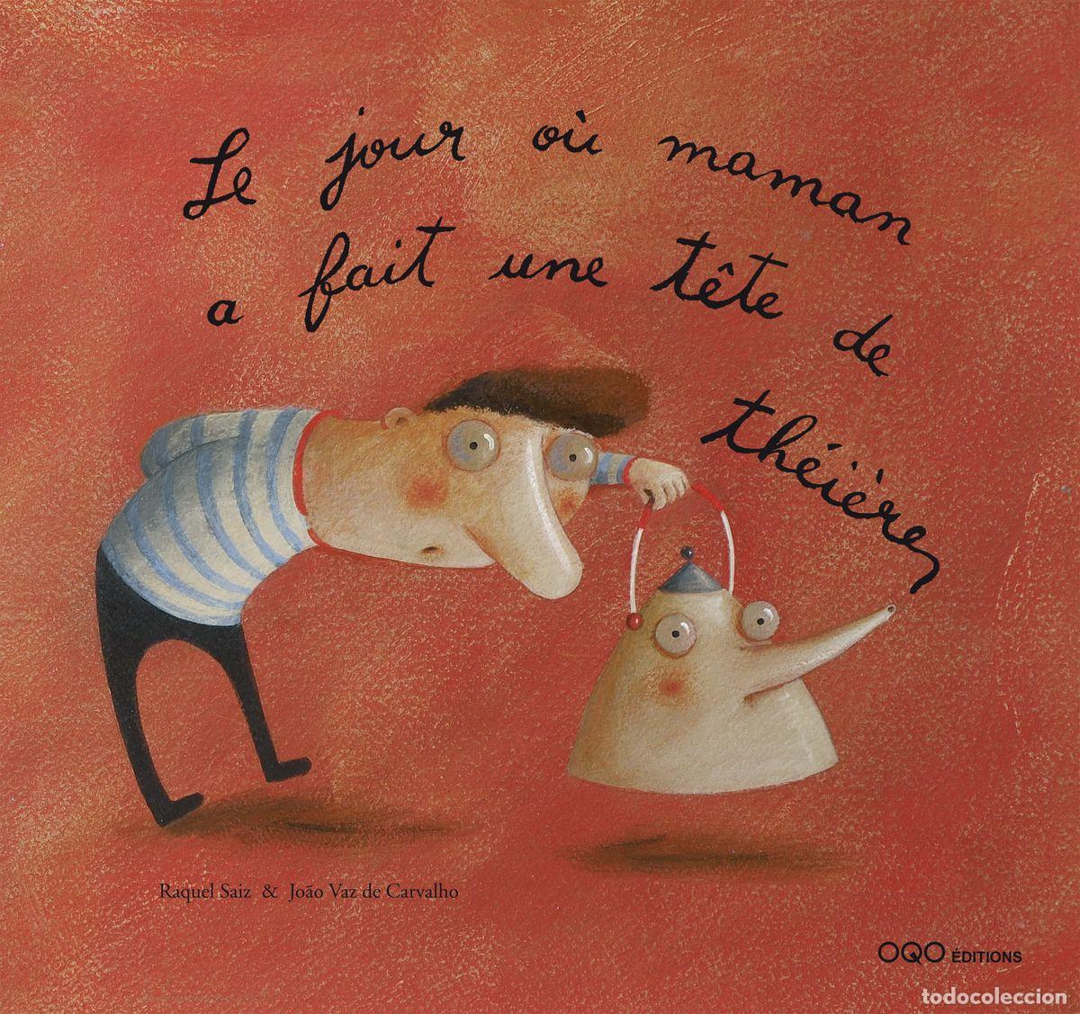 Livres: LE JOUR O&Ugrave; MAMAN A FAIT UNE T&Ecirc;TE DE TH&Eacute;I&Egrave;RE - Saiz Abad, Raquel