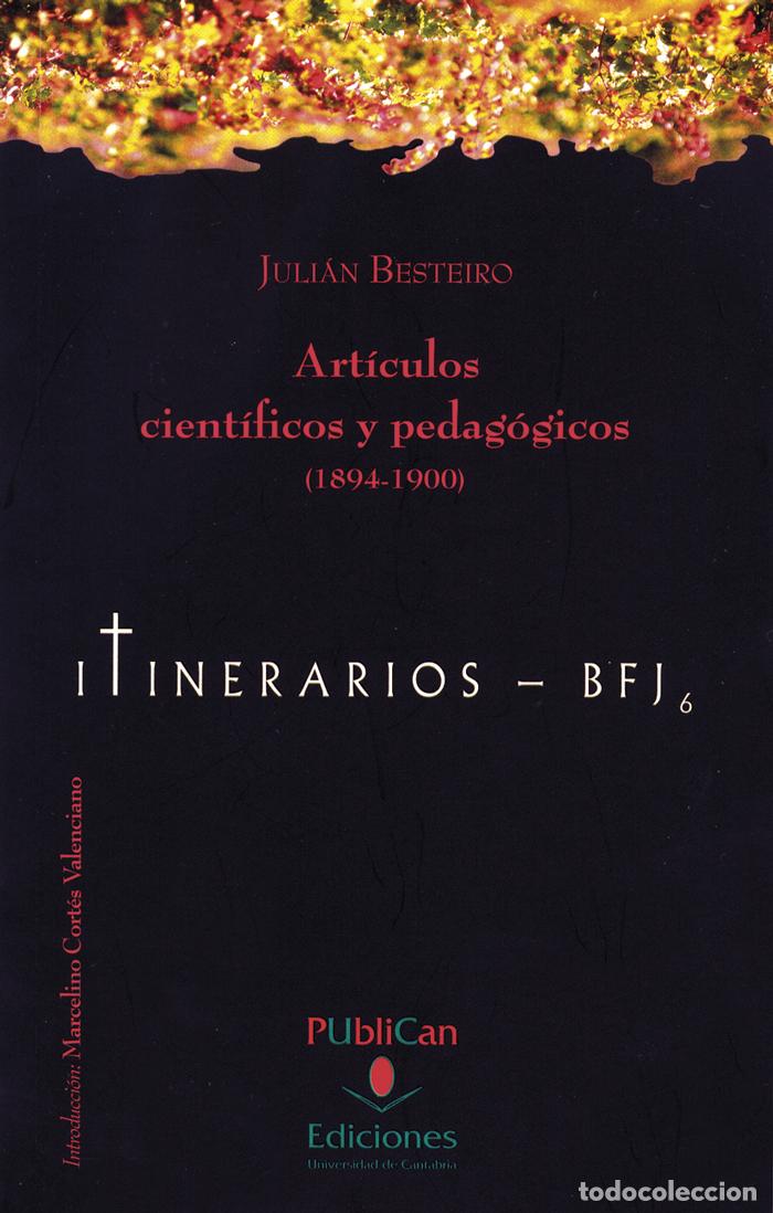 Libros: ART&Iacute;CULOS CIENT&Iacute;FICOS Y PEDAG&Oacute;GICOS (1894-1900) - Besteiro, Juli&aacute;n