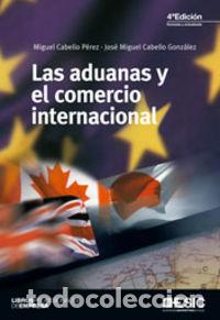 Livros: ADUANAS Y EL COMERCIO INTERNACIONAL,LAS - CABELLO PEREZ, MIGUEL