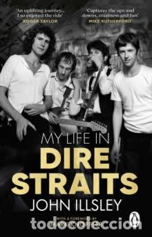 Livros: MY LIFE IN DIRE STRAITS : THE INSIDE STORY OF ONE OF THE BIGGEST BANDS IN ROCK H - Illsley, John