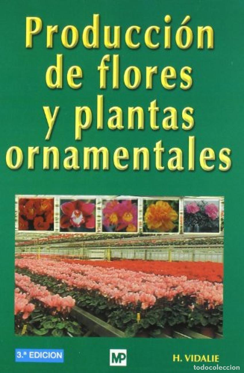Libros: PRODUCCI&Oacute;N DE FLORES Y PLANTAS ORNAMENTALES - Vidalie, Henry
