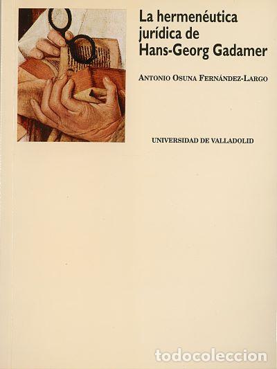 Libros: HERMEN&Eacute;UTICA JUR&Iacute;DICA DE HANS GEORG GADAMER, LA - Osuna Fernandez Largo, Antonio