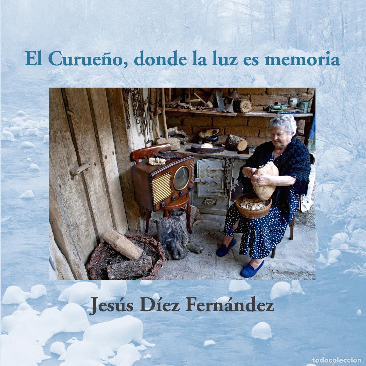 B&uuml;cher: EL CURUE&Ntilde;O, DONDE LA LUZ ES MEMORIA - D&iacute;ez Fern&aacute;ndez, Jes&uacute;s