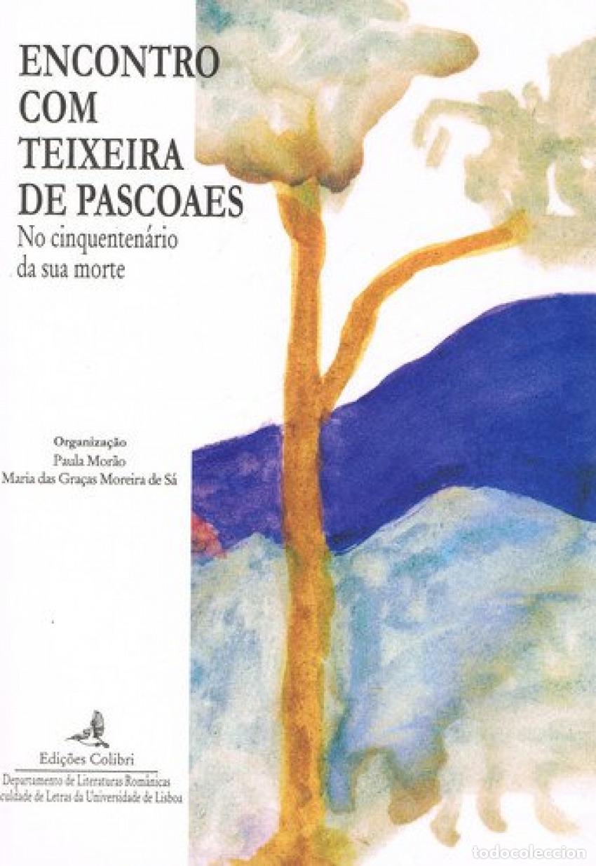 B&uuml;cher: ENCONTRO COM TEIXEIRA DE PASCOAES. NO CINQUENTEN&Aacute;RIO DA SUA MORTE.ACTAS DO COL&Oacute;QUIO (FACULDADE DE LE
