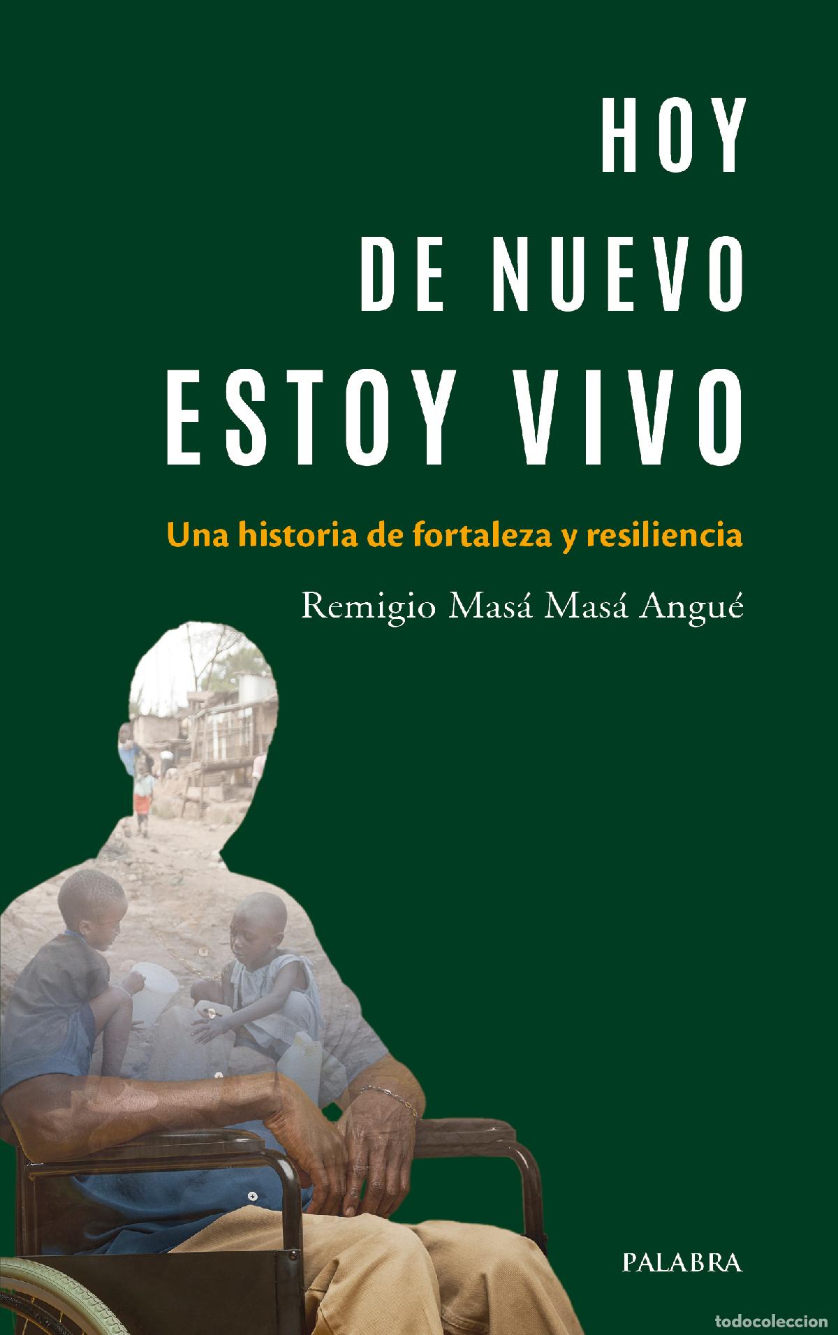 Libros: HOY DE NUEVO ESTOY VIVO - Mas&aacute; Mas&aacute; Angu&eacute;, Remigio