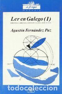 Livres: LER EN GALEGO (I) - Fern&aacute;ndez Paz, Agust&iacute;n