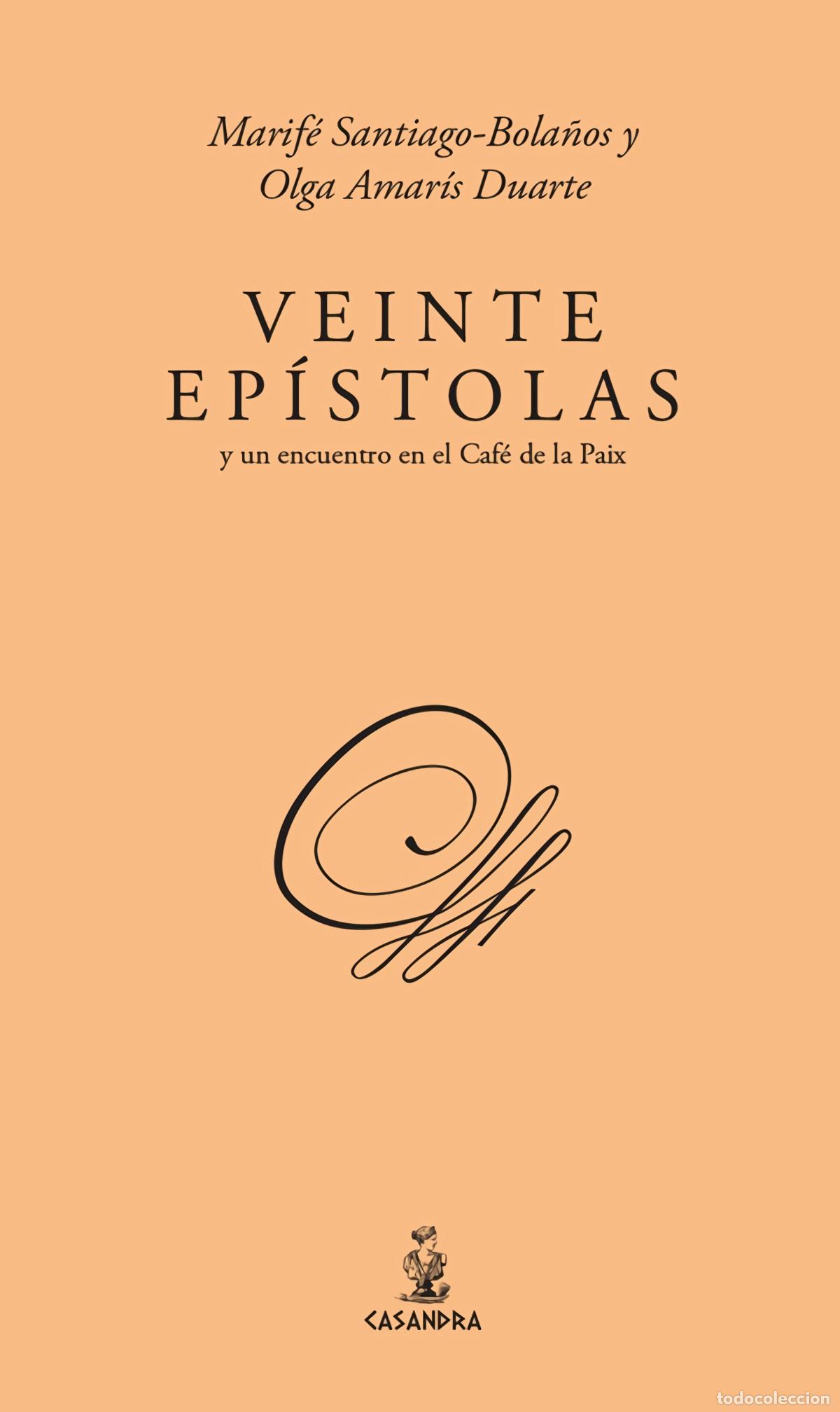 Libros: VEINTE EP&Iacute;STOLAS Y UN ENCUENTRO EN EL CAF&Eacute; DE LA PAIX - Santiago Bola&ntilde;os, Marif&eacute;