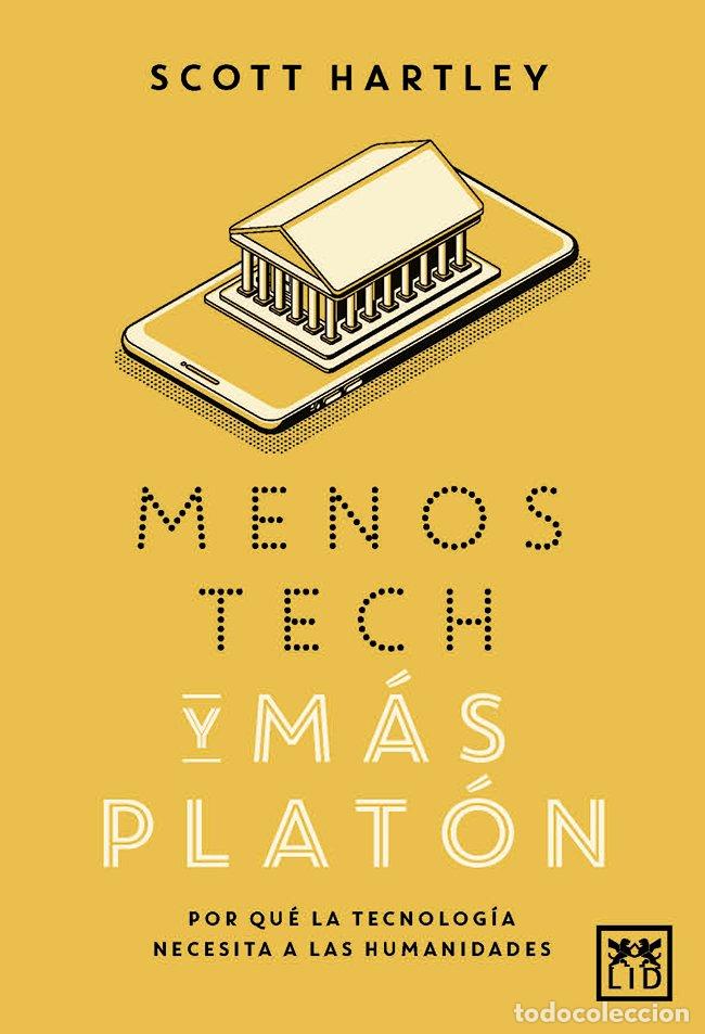Livros: MENOS TECH Y MAS PLATON - HARTLEY, SCOTT