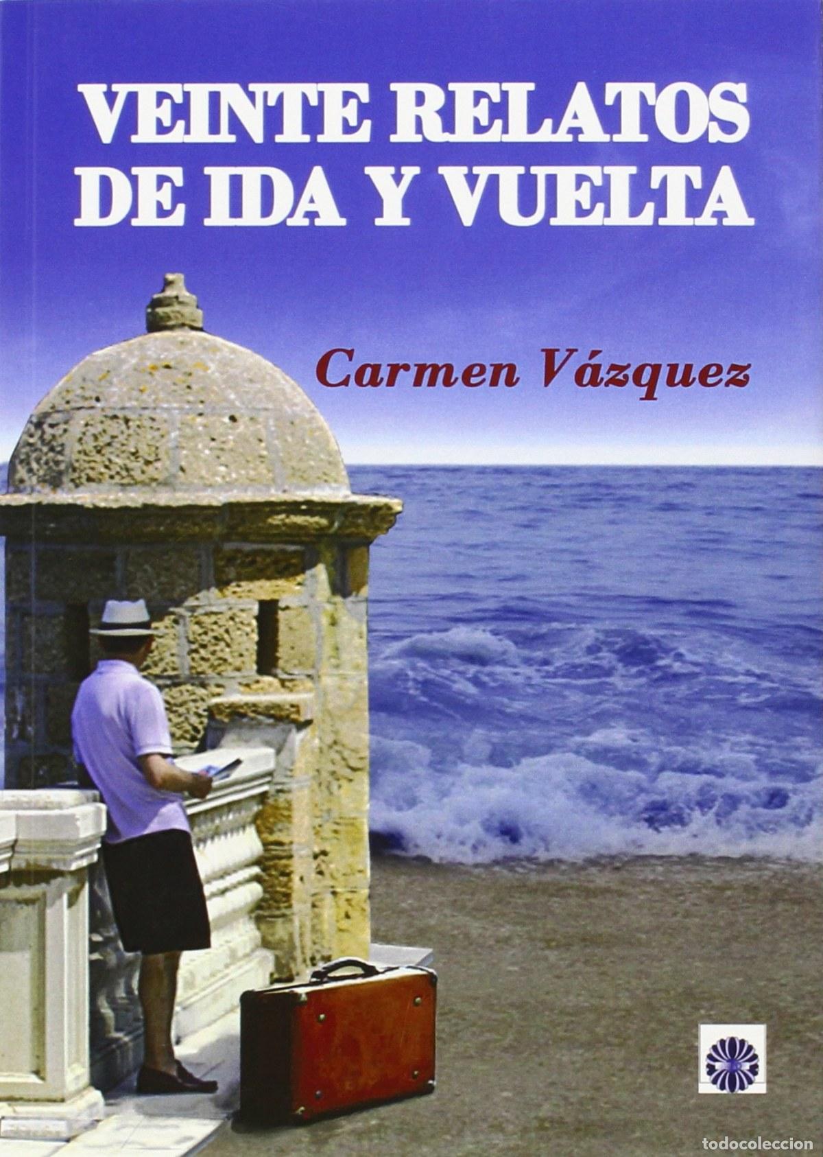 Livros: VEINTE RELATOS DE IDA Y VUELTA - V&aacute;zquez Torres, Carmen