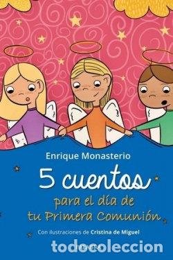 Livros: 5 CUENTOS PARA EL DIA DE TU PRIMERA COMUNION - MONASTERIO, ENRIQUE