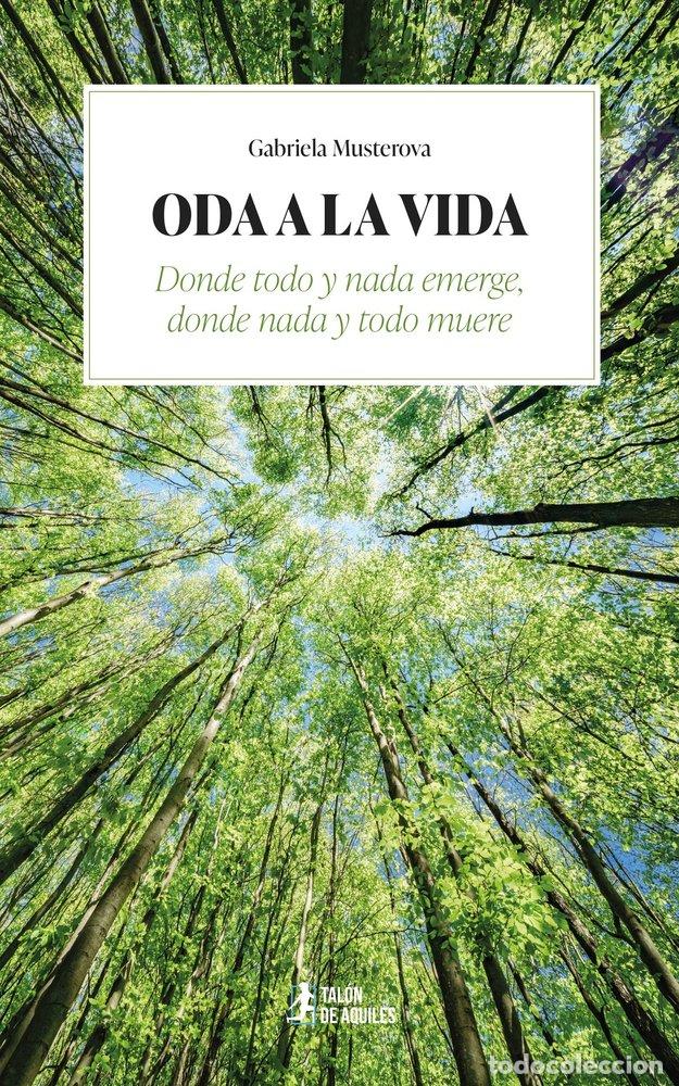 Libros: ODA A LA VIDA - MUSTEROVA, GABRIELA
