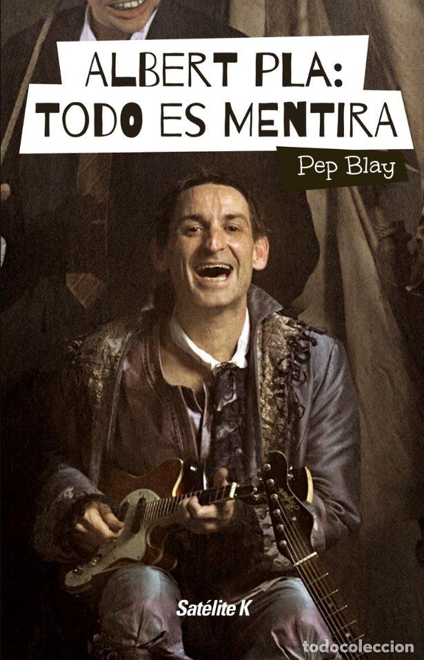 Livros: ALBERT PLA TODO ES MENTIRA - BLAY, PEP