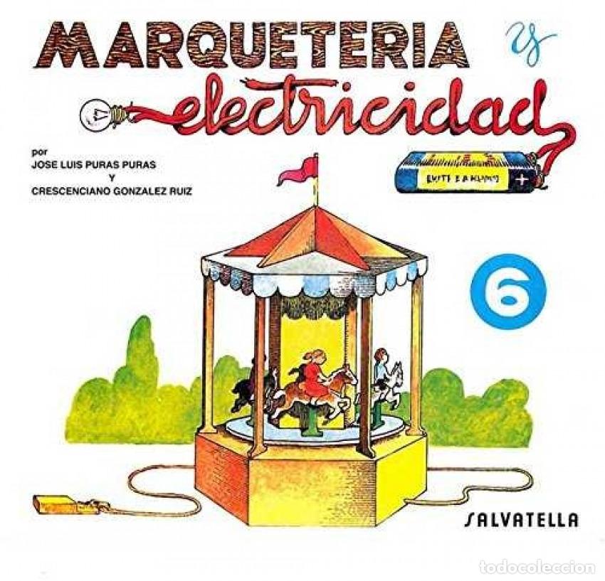 Livros: MARQUETER&Iacute;A Y ELECTRICIDAD 6 - Puras, Jose Luis