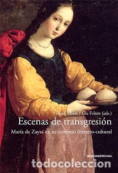 Livros: ESCENAS DE TRANSGRESION.MARIA DE ZAYAS CONTEXTO LITERARIO. - Albers, Irene