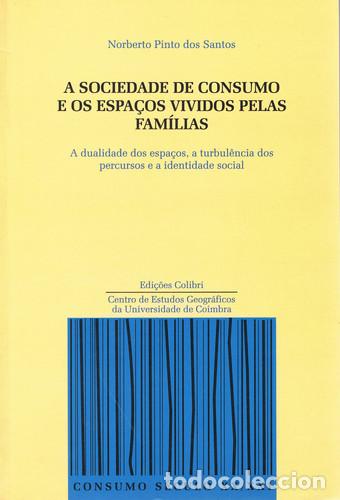 Livros: A SOCIEDADE DE CONSUMO E OS ESPA&Ccedil;OS VIVIDOS PELAS FAM&Iacute;LIAS A DUALIDADE DOS ESPA&Ccedil;OS, A TURBUL&Ecirc;NCIA DO