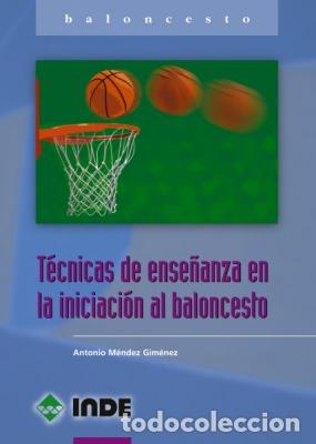 Livros: T&Eacute;CNICAS DE ENSE&Ntilde;ANZA EN LA INICIACI&Oacute;N AL BALONCESTO - M&eacute;ndez Gim&eacute;nez, Antonio