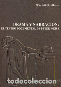 Livros: DRAMA Y NARRACI&Oacute;N: EL TEATRO DOCUMENTAL DE PETER WEISS - Oliva Herrer, Maria De La O