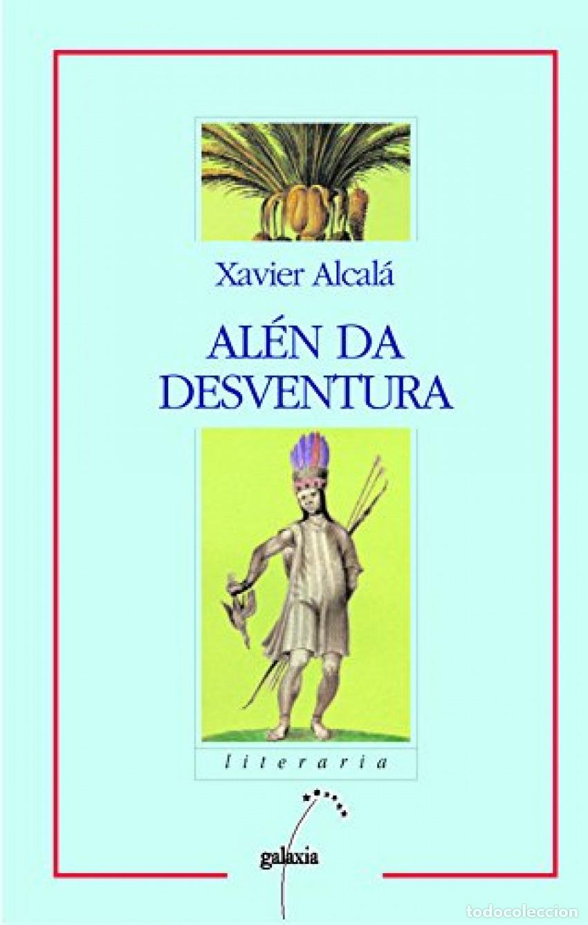 Livros: AL&Eacute;N DA DESVENTURA - Alcal&aacute;, Xavier