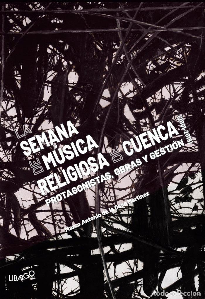 Livros: SEMANA DE MUSICA RELIGIOSA DE CUENCA 2001 2019,LA - DE LA OSA MARTINEZ, MARCO ANTONIO