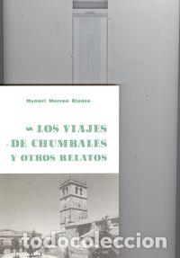 Livros: LOS VIAJES DE CHUMBALES Y OTROS RELATOS - Moreno Blanco, Manuel