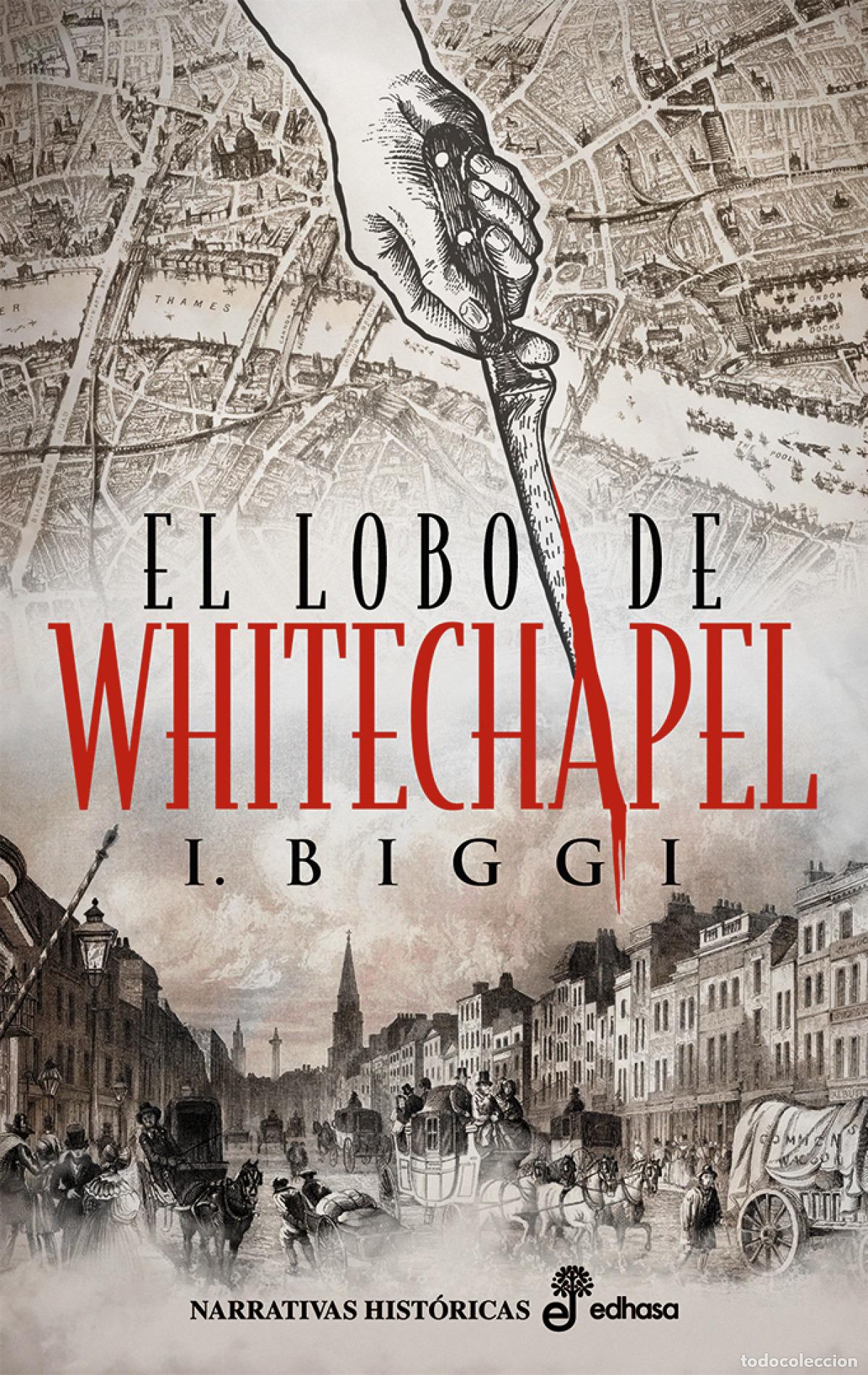 Libros: EL LOBO DE WHITECHAPEL - Biggi, I&ntilde;aki