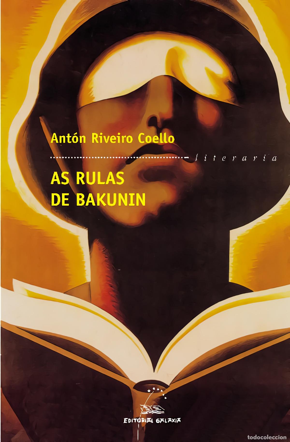 Livros: AS RULAS DE BAKUNIN - Riveiro Coello, Ant&oacute;n