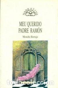 Livros: MEU QUERIDO PADRE RAM&Oacute;N - Borrajo , Moncho