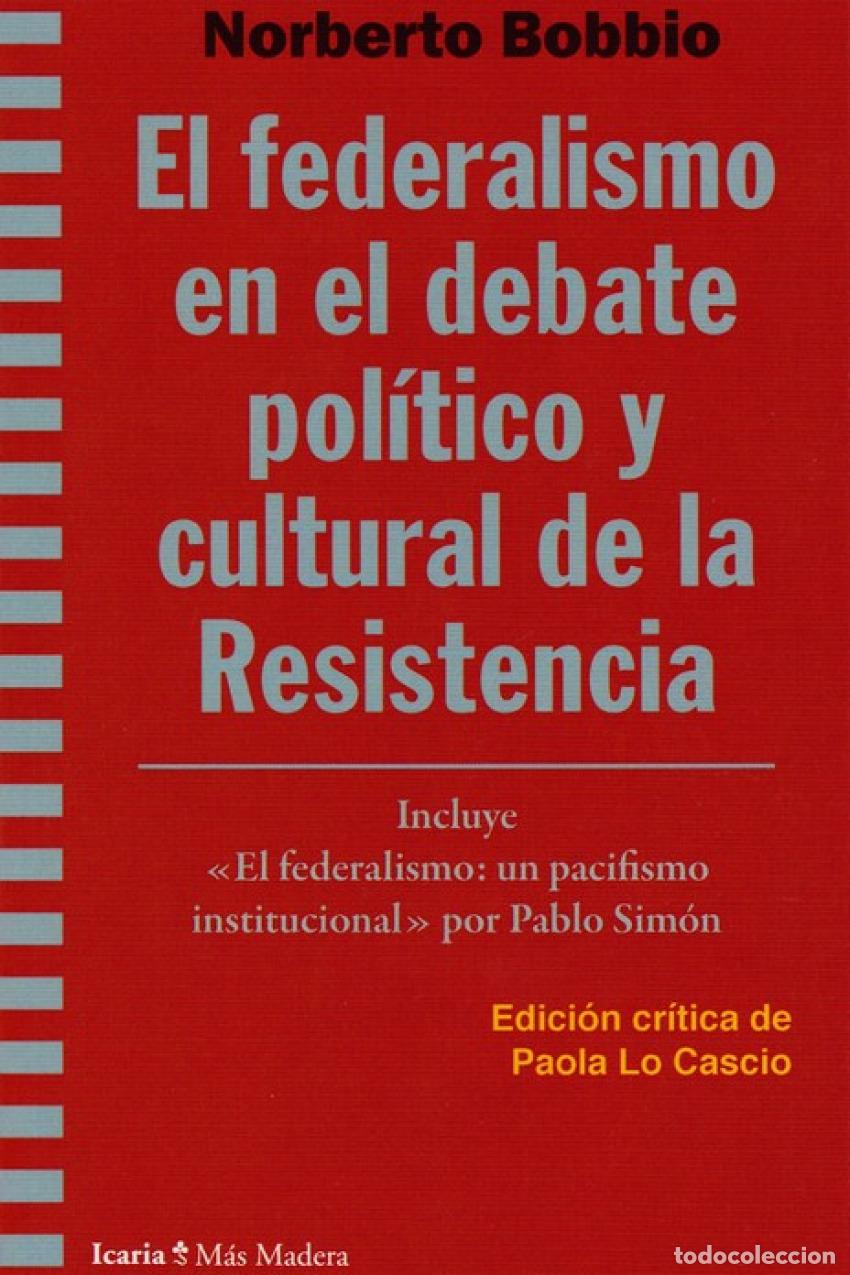 Livros: FEDERALISMO EN EL DEBATE POL&Iacute;TICO Y CULTURAL DE LA RESISTENCIA, EL - Bobbio, Norberto