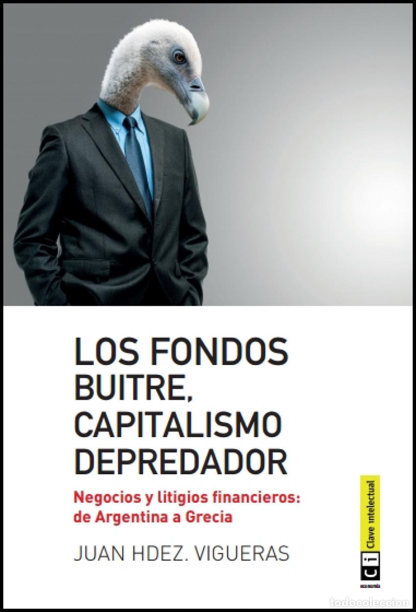 Livros: FONDOS BUITRE, CAPITALISMO DEPREDADOR - Hern&aacute;ndez Vigueras, Juan