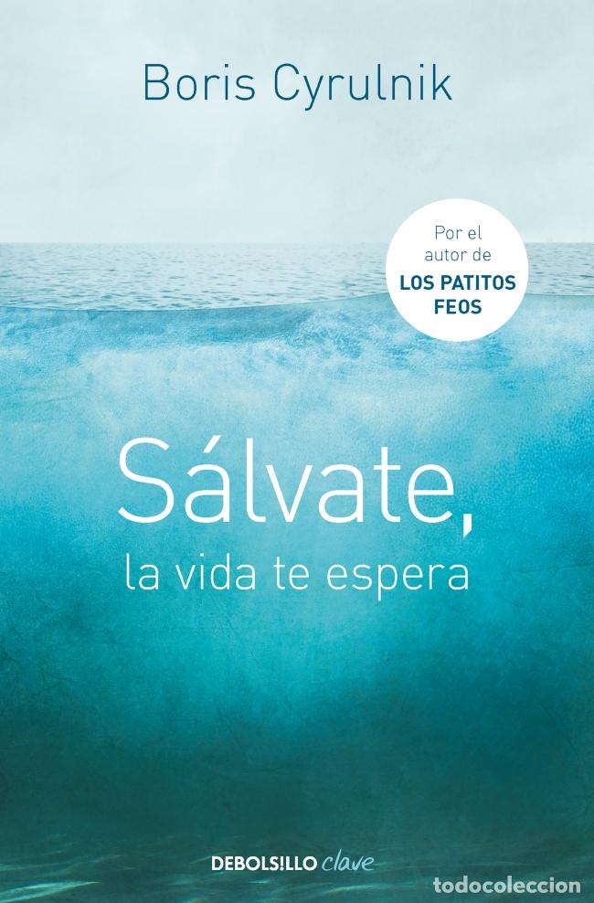 Livros: S&Aacute;LVATE, LA VIDA TE ESPERA - Cyrulnik, Boris