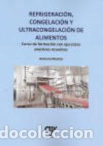 Livros: REFRIGERACI&Oacute;N, CONGELACI&Oacute;N Y ULTRACONGELACI&Oacute;N DE ALIMENTOS. - Madrid Vicente, Antonio