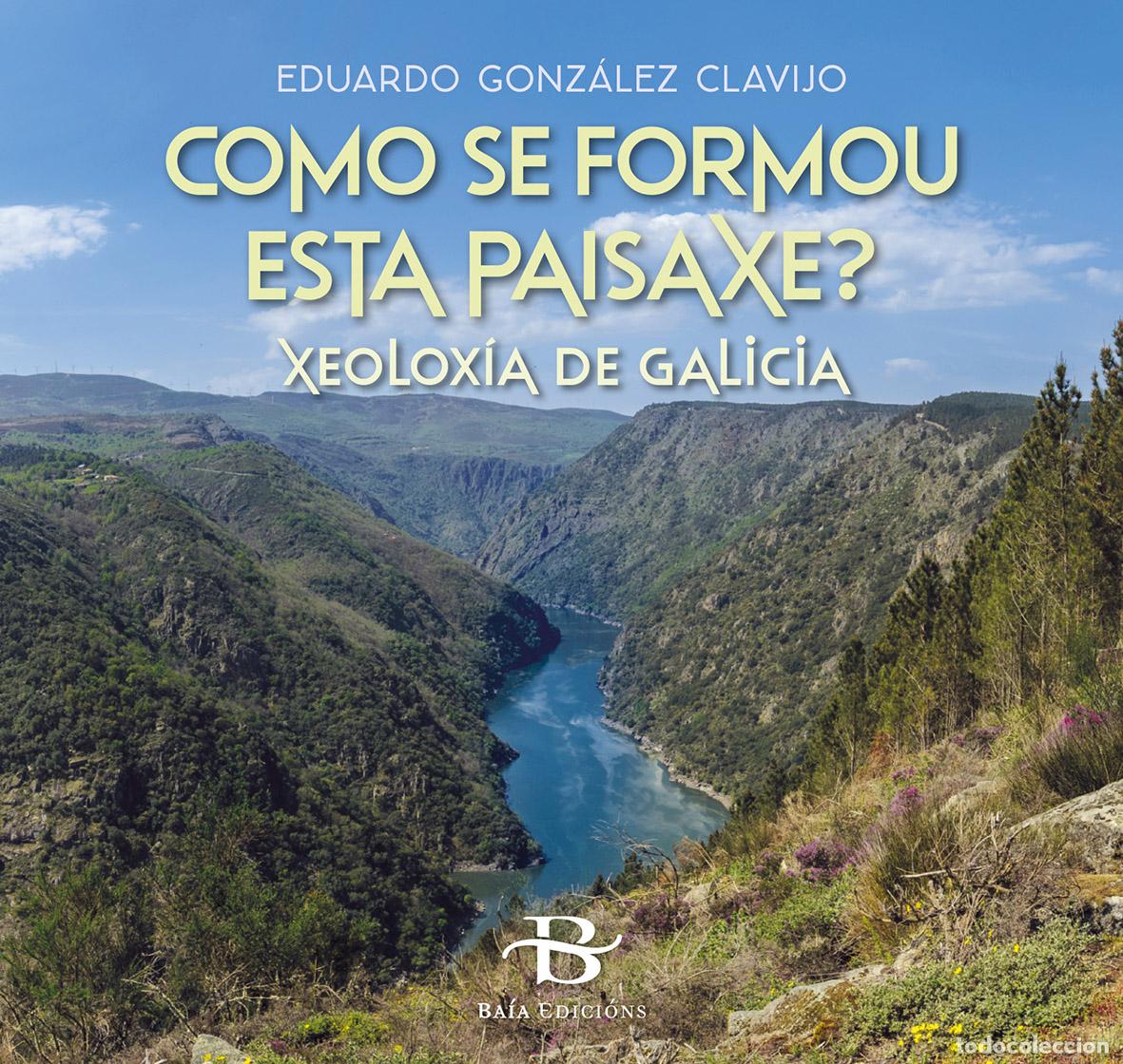 Livros: COMO SE FORMOU ESTA PAISAXE? - Gonz&aacute;lez Clavijo, Eduardo