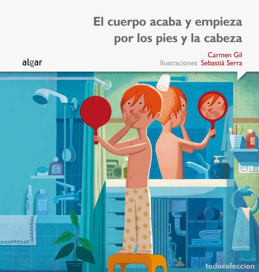 Livros: EL CUERPO ACABA Y EMPIEZA POR LOS PIES Y LA CABEZA - GIL, CARMEN