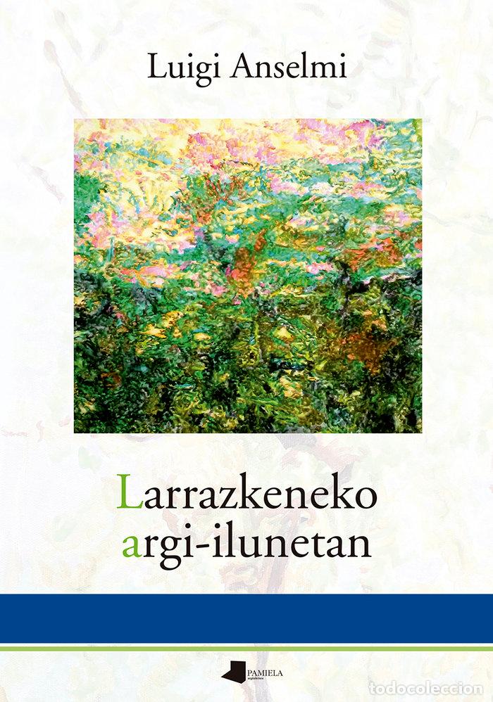 Livros: LARRAZKENEKO ARGI ILUNETAN - ANSELMI, LUIGI