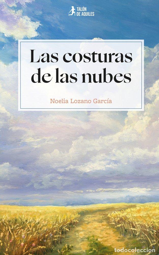 Livros: LAS COSTURAS DE LAS NUBES - LOZANO GARCIA, NOELIA