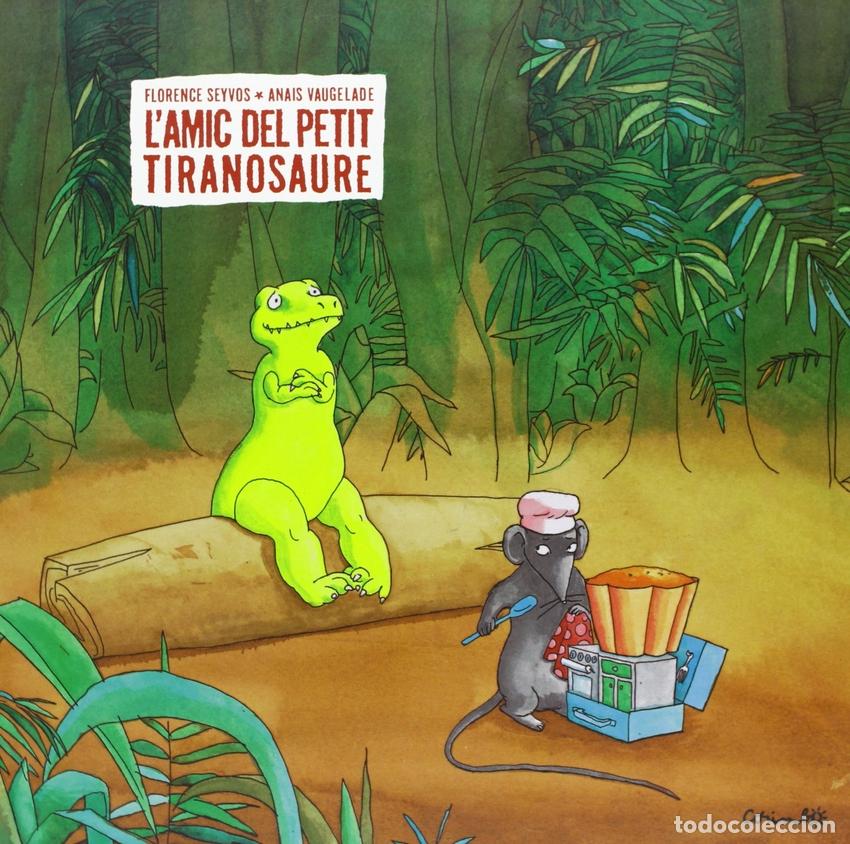 Livros: L'AMIC DEL PETIT TIRANOSAURE - Vaugelade, Ana&iuml;s