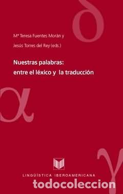 Livros: NUESTRAS PALABRAS:ENTRE LEXICO Y TRADUCCION - Fuentes Moran, Maria Teresa