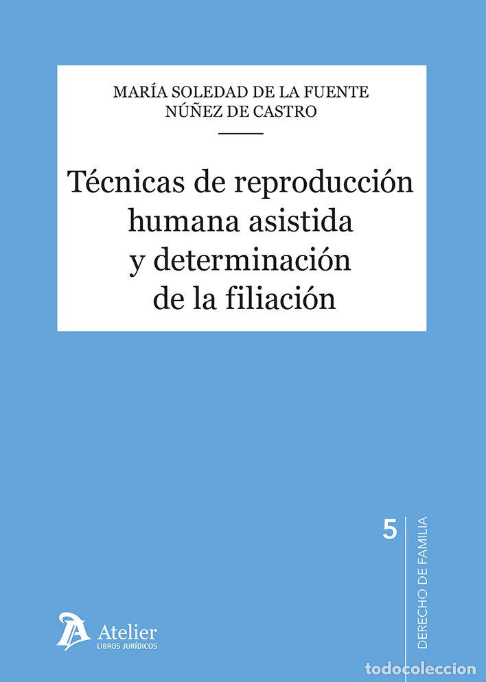 books: TECNICAS DE REPRODUCCION HUMANA ASISTIDA Y DETERMINACION DE - MARIA SOLEDAD DE LA FUENTE NU&Ntilde;EZ DE CA